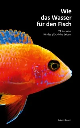 Bauer |  Wie das Wasser für den Fisch | Buch |  Sack Fachmedien