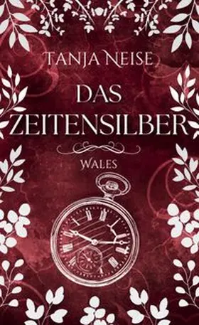 Neise |  Das Zeitensilber - Wales | Buch |  Sack Fachmedien