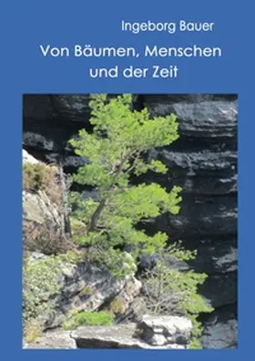 Bauer | Von Bäumen, Menschen und der Zeit | Buch | 978-3-7693-1106-8 | www.sack.de