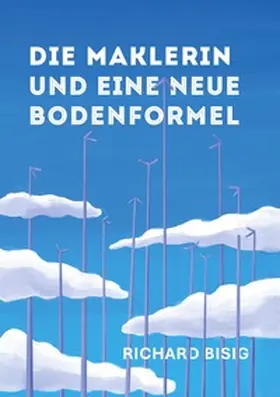 Bisig | Die Maklerin und eine neue Bodenformel | Buch | 978-3-7693-1125-9 | sack.de