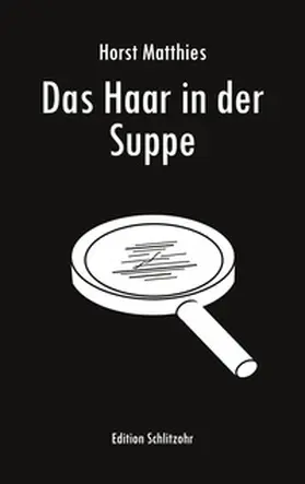 Matthies |  Das Haar in der Suppe | Buch |  Sack Fachmedien