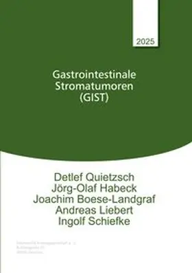 Krebsgesellschaft e. V. / Quietzsch / Habeck | Gastrointestinale Stromatumoren (GIST) | Buch | 978-3-7693-1507-3 | www.sack.de