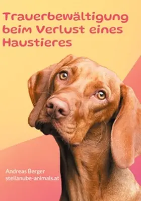 Berger |  Trauerbewältigung beim Verlust eines Haustieres | Buch |  Sack Fachmedien