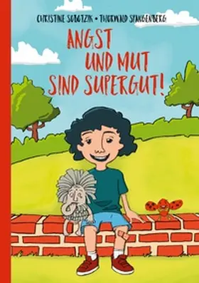 Sobotzik / Spangenberg |  Angst und Mut sind supergut! | Buch |  Sack Fachmedien