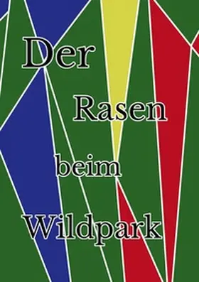 Ehrhardt |  Der Rasen beim Wildpark | Buch |  Sack Fachmedien