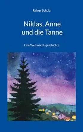 Schulz | Niklas, Anne und die Tanne | Buch | 978-3-7693-1815-9 | www.sack.de