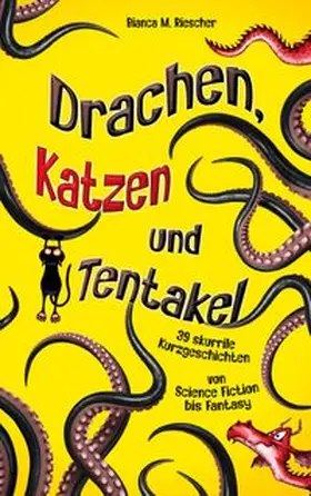 Riescher |  Drachen, Katzen und Tentakel | Buch |  Sack Fachmedien
