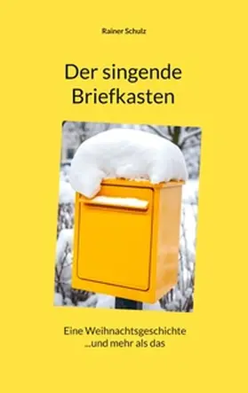 Schulz |  Der singende Briefkasten | Buch |  Sack Fachmedien
