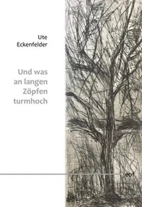 Eckenfelder |  Und was an langen Zöpfen turmhoch | Buch |  Sack Fachmedien