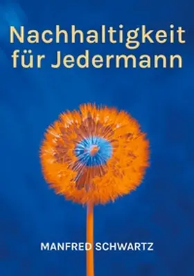 Schwartz |  Nachhaltigkeit für Jedermann | Buch |  Sack Fachmedien