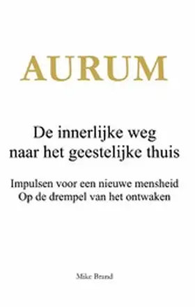 Brand |  AURUM - De innerlijke weg naar het geestelijke thuis | eBook | Sack Fachmedien