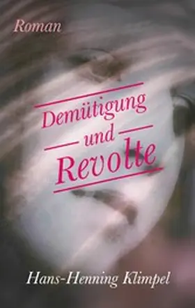 Klimpel |  Demütigung und Revolte | eBook | Sack Fachmedien
