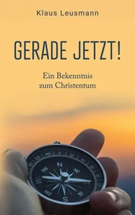 Leusmann | Gerade jetzt! | Buch | 978-3-7693-3704-4 | www.sack.de