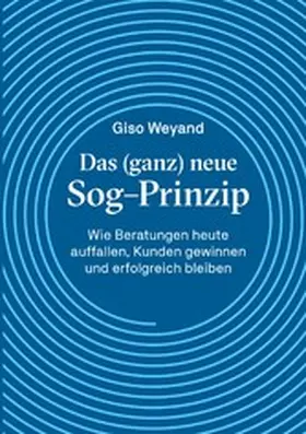Weyand |  Das (ganz) neue Sog-Prinzip | eBook | Sack Fachmedien