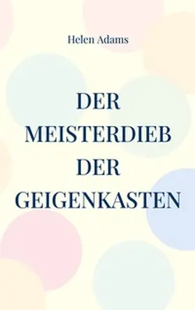 Adams |  Der Meisterdieb Der Geigenkasten | Buch |  Sack Fachmedien