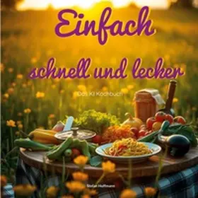 Hoffmann |  Einfach Schnell Lecker | Buch |  Sack Fachmedien