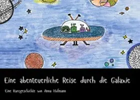 Hofmann |  Eine abenteuerliche Reise durch die Galaxie | Buch |  Sack Fachmedien