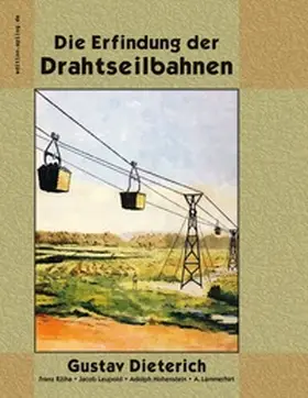 Dieterich / Rziha / Hoppe |  Die Erfindung der Drahtseilbahnen | Buch |  Sack Fachmedien
