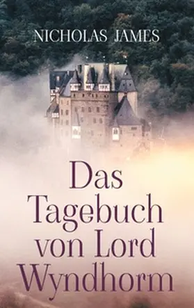 James |  Das Tagebuch von Lord Wyndhorm | Buch |  Sack Fachmedien
