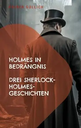 Güllich |  Holmes in Bedrängnis | eBook | Sack Fachmedien