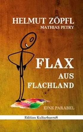 Zöpfl / Petry |  Flax aus Flachland | eBook | Sack Fachmedien