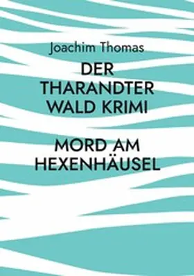 Thomas |  Der Tharandter Wald Krimi | eBook | Sack Fachmedien