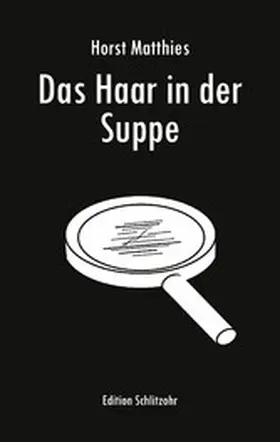 Matthies |  Das Haar in der Suppe | eBook | Sack Fachmedien