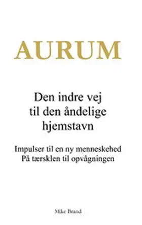 Brand |  AURUM - Den indre vej til den åndelige hjemstavn | eBook | Sack Fachmedien
