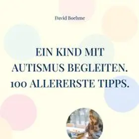 Boehme |  Ein Kind mit Autismus begleiten. | Buch |  Sack Fachmedien