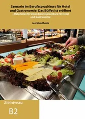 Mundhenk |  Szenario im Berufssprachkurs für Hotel und Gastronomie: Das Büffet ist eröffnet | eBook | Sack Fachmedien