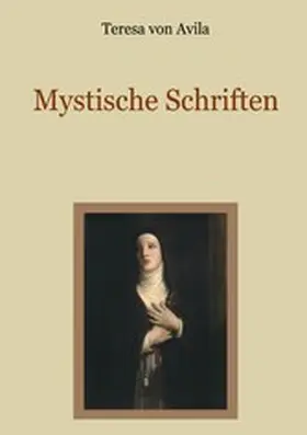 Avila / Eibisch |  Mystische Schriften | eBook | Sack Fachmedien