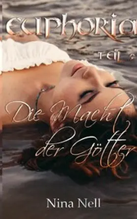Nell |  Euphoria Band 5 - Die Macht der Götter | eBook | Sack Fachmedien