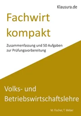 Fischer / Weber |  Fachwirt kompakt VWL/BWL | Buch |  Sack Fachmedien