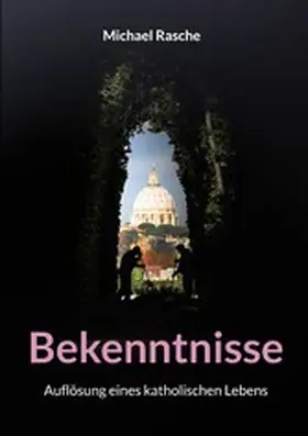 Rasche |  Bekenntnisse | eBook | Sack Fachmedien