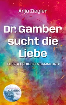 Ziegler |  Dr. Gamber sucht die Liebe | Buch |  Sack Fachmedien