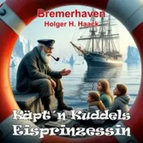 Haack |  Käpt'n Kuddels Eisprinzessin | eBook | Sack Fachmedien