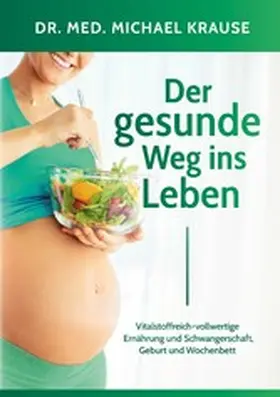 Krause |  Der gesunde Weg ins Leben | eBook | Sack Fachmedien