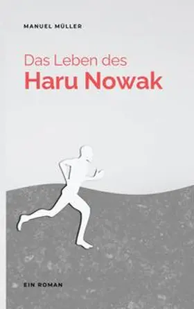 Müller |  Das Leben des Haru Nowak | Buch |  Sack Fachmedien