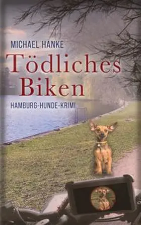 Hanke |  Tödliches Biken | Buch |  Sack Fachmedien