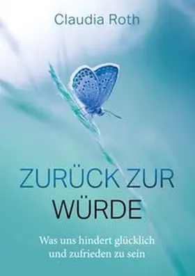 Roth |  Zurück zur Würde | Buch |  Sack Fachmedien