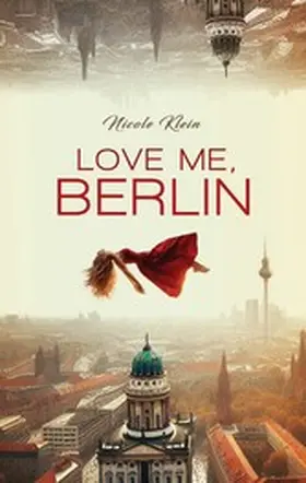 Klein |  Love Me, Berlin | eBook | Sack Fachmedien