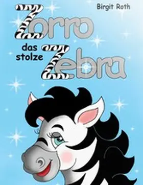 Roth |  Zorro das stolze Zebra | eBook | Sack Fachmedien