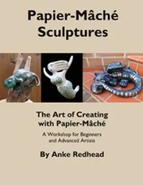 Redhead |  The Art of Creating with Papier-Mâché | eBook | Sack Fachmedien