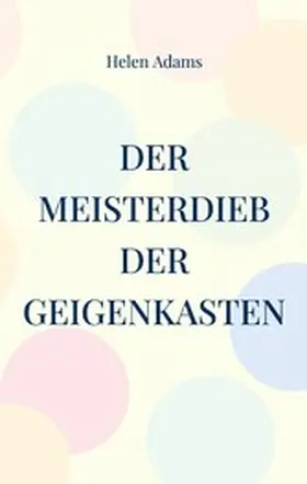 Adams |  Der Meisterdieb Der Geigenkasten | eBook | Sack Fachmedien