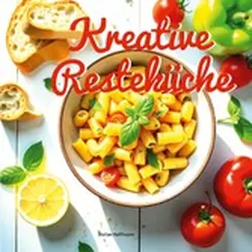 Hoffmann |  Kreative Resteküche | eBook | Sack Fachmedien