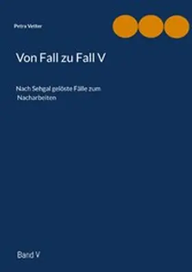 Vetter |  Von Fall zu Fall V | eBook | Sack Fachmedien