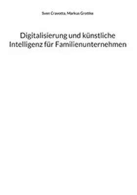 Cravotta / Grottke |  Digitalisierung und künstliche Intelligenz für Familienunternehmen | eBook | Sack Fachmedien