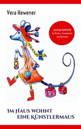 Hewener |  Im Haus wohnt eine Künstlermaus | eBook | Sack Fachmedien