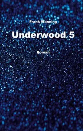 Wanning |  Underwood 5 | eBook | Sack Fachmedien