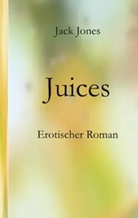 Jones |  Juices | eBook | Sack Fachmedien